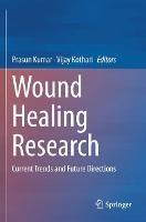 Wound Healing Research: Current Trends and Future Directions - cover