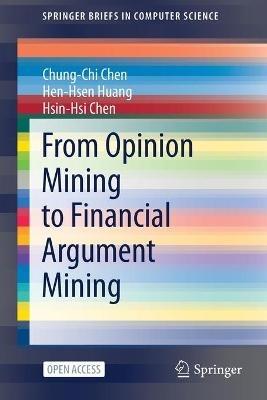From Opinion Mining to Financial Argument Mining - Chung-Chi Chen,Hen-Hsen Huang,Hsin-Hsi Chen - cover
