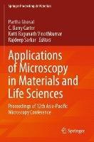 Applications of Microscopy in Materials and Life Sciences: Proceedings of 12th Asia-Pacific Microscopy Conference - cover
