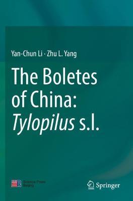 The Boletes of China: Tylopilus s.l. - Yan-Chun Li,Zhu L. Yang - cover