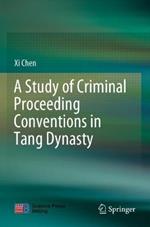 A Study of Criminal Proceeding Conventions in Tang Dynasty