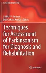 Techniques for Assessment of Parkinsonism for Diagnosis and Rehabilitation
