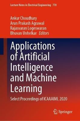 Applications of Artificial Intelligence and Machine Learning: Select Proceedings of ICAAAIML 2020 - cover