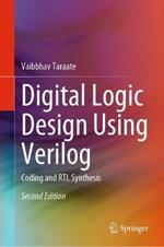 Digital Logic Design Using Verilog: Coding and RTL Synthesis