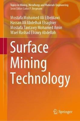 Surface Mining Technology - Mostafa Mohamed Ali Elbeblawi,Hassan Ali Abdelhak Elsaghier,Mostafa Tantawy Mohamed Amin - cover