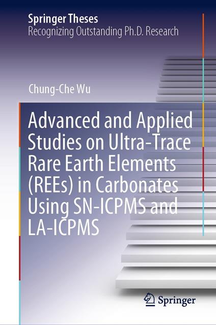 Advanced and Applied Studies on Ultra-Trace Rare Earth Elements (REEs) in Carbonates Using SN-ICPMS and LA-ICPMS