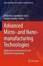 Advanced Micro- and Nano-manufacturing Technologies: Applications in Biochemical and Biomedical Engineering