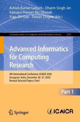 Advanced Informatics for Computing Research: 4th International Conference, ICAICR 2020, Gurugram, India, December 26–27, 2020, Revised Selected Papers, Part I - cover