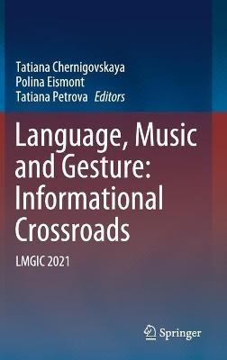 Language, Music and Gesture: Informational Crossroads: LMGIC 2021 - cover