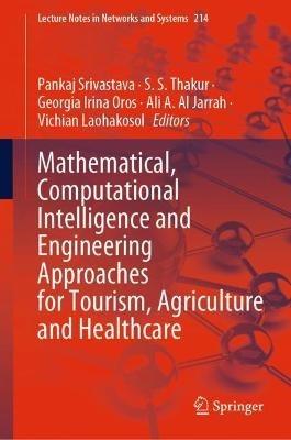 Mathematical, Computational Intelligence and Engineering Approaches for Tourism, Agriculture and Healthcare - cover