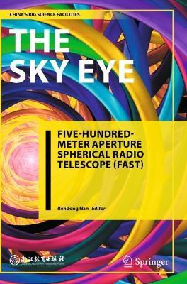 The Sky Eye: Five-Hundred-Meter Aperture Spherical Radio Telescope (FAST) - cover