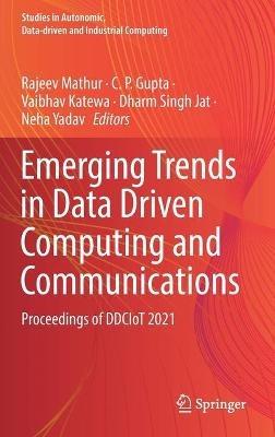 Emerging Trends in Data Driven Computing and Communications: Proceedings of DDCIoT 2021 - cover