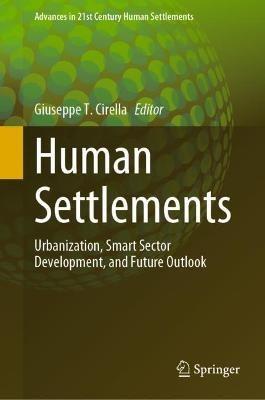Human Settlements: Urbanization, Smart Sector Development, and Future Outlook - cover