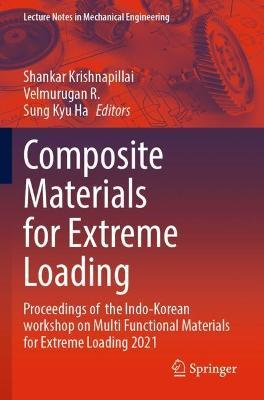 Composite Materials for Extreme Loading: Proceedings of  the Indo-Korean workshop on Multi Functional Materials for Extreme Loading 2021 - cover