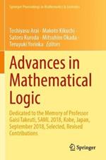 Advances in Mathematical Logic: Dedicated to the Memory of Professor Gaisi Takeuti, SAML 2018, Kobe, Japan, September 2018, Selected, Revised Contributions