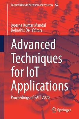 Advanced Techniques for IoT Applications: Proceedings of EAIT 2020 - cover