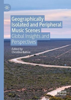 Geographically Isolated and Peripheral Music Scenes: Global Insights and Perspectives - cover