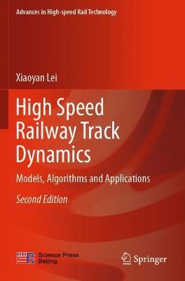 High Speed Railway Track Dynamics: Models, Algorithms and Applications - Xiaoyan Lei - cover