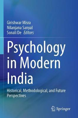 Psychology in Modern India: Historical, Methodological, and Future Perspectives - cover