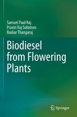 Biodiesel from Flowering Plants - Samuel Paul Raj,Pravin Raj Solomon,Baskar Thangaraj - cover
