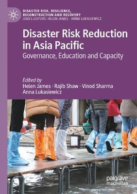 Disaster Risk Reduction in Asia Pacific: Governance, Education and Capacity - cover