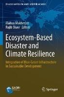 Ecosystem-Based Disaster and Climate Resilience: Integration of Blue-Green Infrastructure in Sustainable Development - cover