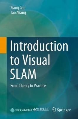 Introduction to Visual SLAM: From Theory to Practice - Xiang Gao,Tao Zhang - cover