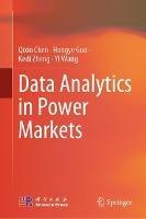 Data Analytics in Power Markets - Qixin Chen,Hongye Guo,Kedi Zheng - cover
