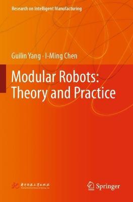 Modular Robots: Theory and Practice - Guilin Yang,I-Ming Chen - cover