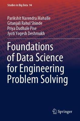 Foundations of Data Science for Engineering Problem Solving - Parikshit Narendra Mahalle,Gitanjali Rahul Shinde,Priya Dudhale Pise - cover