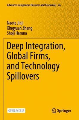 Deep Integration, Global Firms, and Technology Spillovers - Naoto Jinji,Xingyuan Zhang,Shoji Haruna - cover