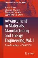 Advancement in Materials, Manufacturing and Energy Engineering, Vol. I: Select Proceedings of ICAMME 2021 - cover