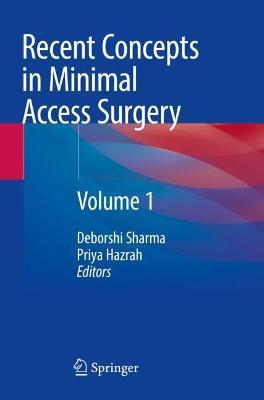 Recent Concepts in Minimal Access Surgery: Volume 1 - cover