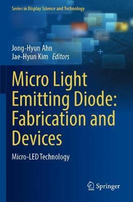 Micro Light Emitting Diode: Fabrication and Devices: Micro-LED Technology - cover