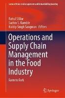 Operations and Supply Chain Management in the Food Industry: Farm to Fork