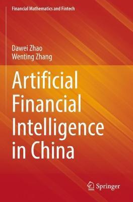Artificial Financial Intelligence in China - Dawei Zhao,Wenting Zhang - cover