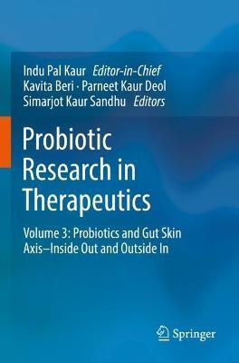 Probiotic Research in Therapeutics: Volume 3: Probiotics and Gut Skin Axis–Inside Out and Outside In - cover