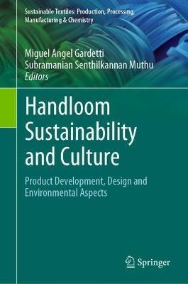 Handloom Sustainability and Culture: Product Development, Design and Environmental Aspects - cover