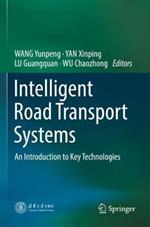 Intelligent Road Transport Systems: An Introduction to Key Technologies