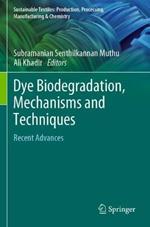 Dye Biodegradation, Mechanisms and Techniques: Recent Advances