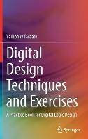 Digital Design Techniques and Exercises: A Practice Book for Digital Logic Design