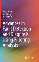 Libro inglese Advances in Fault Detection and Diagnosis Using Filtering Analysis Ziyun Wang , Yan Wang , Zhicheng Ji