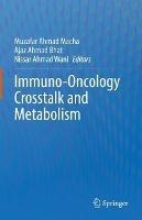 Immuno-Oncology Crosstalk and Metabolism