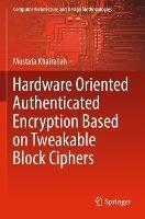 Hardware Oriented Authenticated Encryption Based on Tweakable Block Ciphers