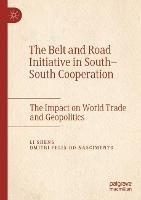 The Belt and Road Initiative in South–South Cooperation: The Impact on World Trade and Geopolitics