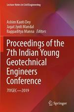 Proceedings of the 7th Indian Young Geotechnical Engineers Conference: 7IYGEC - 2019