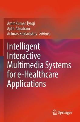 Intelligent Interactive Multimedia Systems for e-Healthcare Applications - cover