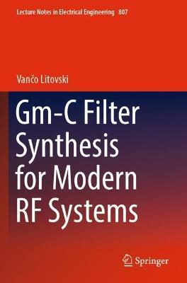 Gm-C Filter Synthesis for Modern RF Systems - Vanco Litovski - cover