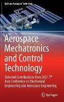 Aerospace Mechatronics and Control Technology: Selected Contributions from 2021 7th Asia Conference on Mechanical Engineering and Aerospace Engineering
