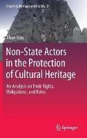 Non-State Actors in the Protection of Cultural Heritage: An Analysis on Their Rights, Obligations, and Roles - Jihon Kim - cover
